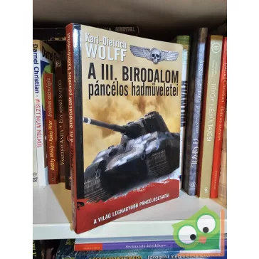   Karl-Dietrich Wolff: A III. Birodalom páncélos hadműveletei