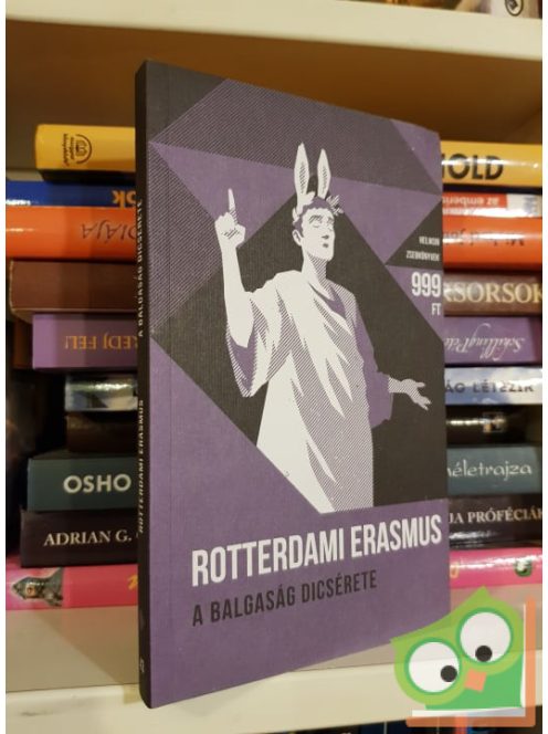 Rotterdami Erasmus: A balgaság dicsérete (Helikon zsebkönyvek 43)