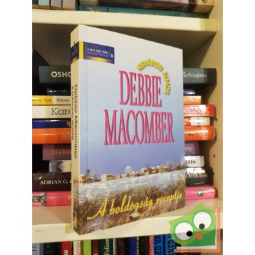   Debbie Macomber: A boldogság receptje (Kisvárosi álmok 4.) (ritka)