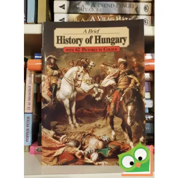   Heirs of István Lázár: A Brief History of Hungary with 62 Pictures in Colour