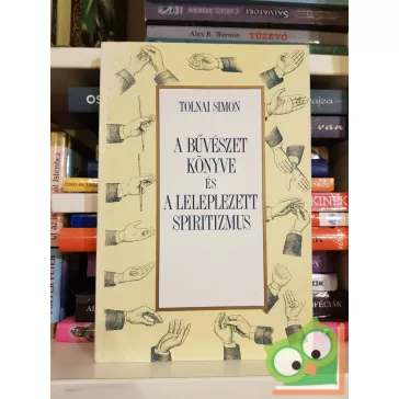   Tolnai Simon: A bűvészet könyve / A leleplezett spiritizmus
