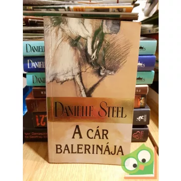 Danielle Steel: A cár balerinája
