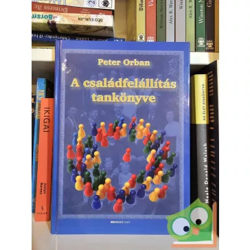 Peter Orban: A családfelállítás tankönyve (ritka)