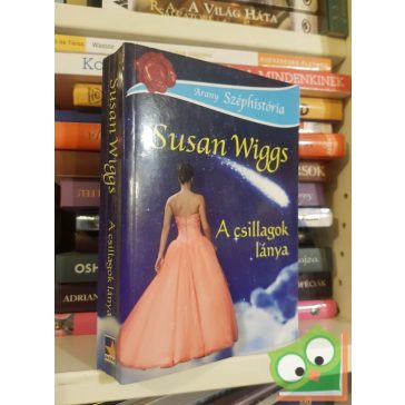   Susan Wiggs: A csillagok lánya (Calhoun krónikák 3.) (Arany Széphistória)