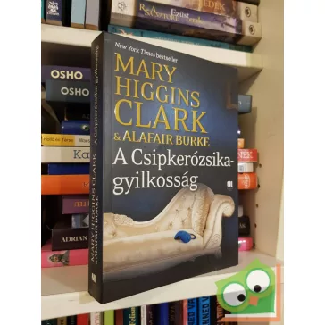   Mary Higgins Clark, Alafair Burke: A Csipkerózsika-gyilkosság (A gyanú árnyékában 4.)