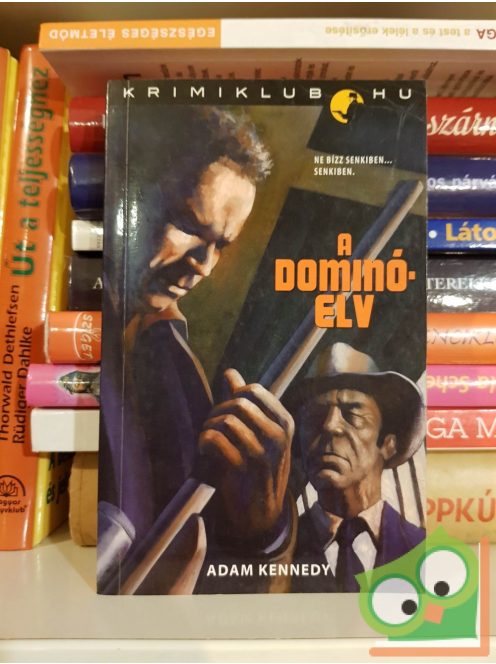 Adam Kennedy: A dominó-elv (A dominó-elv 1.) (krimiklub.hu)