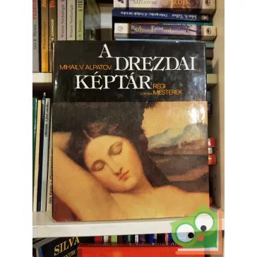 Mihail V. Alpatov: A Drezdai Képtár