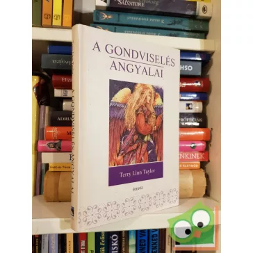 Terry Lynn Taylor: A gondviselés angyalai