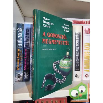   Mary Higgins Clar, Carol Higgins Clark: A gonosztól megmentettél