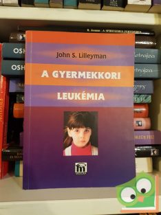John S. Lilleyman: A gyermekkori leukémia
