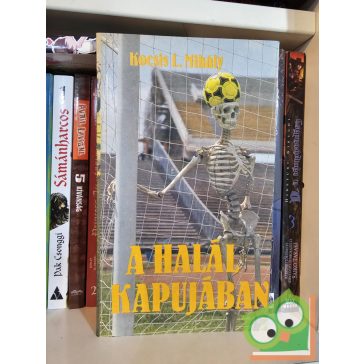 Kocsis L. Mihály: A halál kapujában