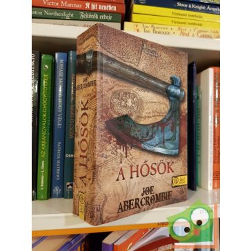 Joe Abercrombie: A Hősök (Az Első Törvény világa 2.)