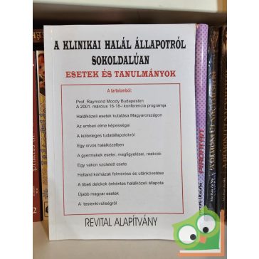   A klinikai halál állapotról sokoldalúan (esetek és tanulmányok)