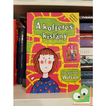 Jacqueline Wilson: A ​kofferes kislány
