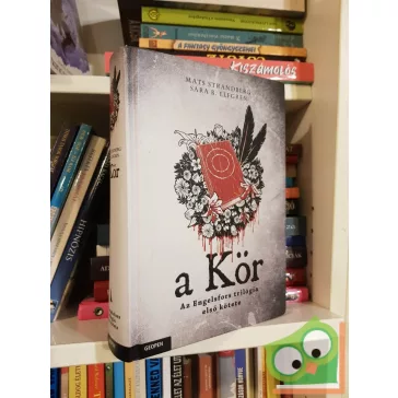   Mats Strandberg - Sara B. Elfgren: A kör (Engelsfors-trilógia 1.) (ritka)