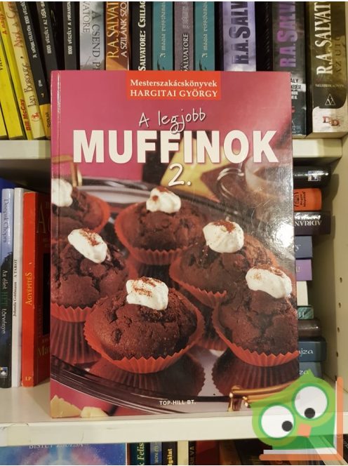 Hargitai György: A legjobb muffinok 2. (Mesterszakácskönyvek 4.)