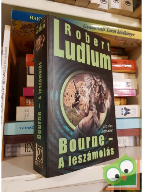 Robert Ludlum, Eric Van Lustbader: Bourne - A leszámolás (Fantom/Bourne 8.)