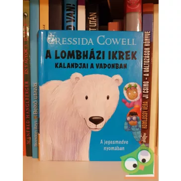   Cressida Cowell: A jegesmedve nyomában (A Lombházi ikrek kalandjai a vadonban 1.)(Happy Meal readers)