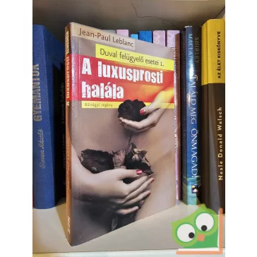   Jean-Paul Leblanc: A luxusprosti halála (Duval felügyelő esetei 1.)