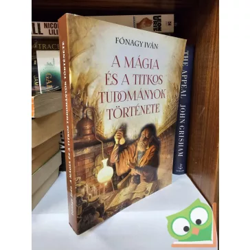 Fónagy Iván: A mágia és a titkos tudományok története