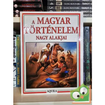 Tóth Dóra (szerk.): A magyar történelem nagy alakjai