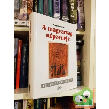   Vargyas Lajos: A magyarság népzenéje (Jelenlévő múlt sorozat) (ritka)