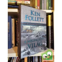 Ken Follett: A megfagyott világ (Évszázad-trilógia 2.)