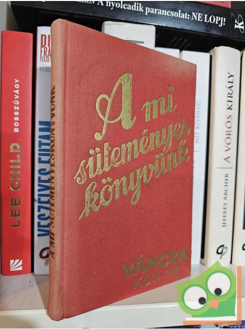 Váncza József: A mi süteményes könyvünk (reprint)