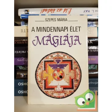 Szepes Mária: A  mindennapi élet mágiája