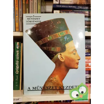   Aradi Nóra (szerk.): A művészet kezdetei (A művészet története)