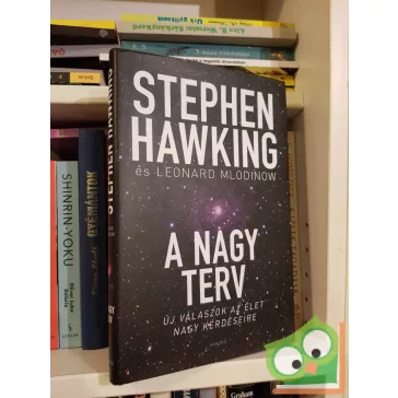 Stephen Hawking - Leonard Mlodinow: A nagy terv (újszerű)