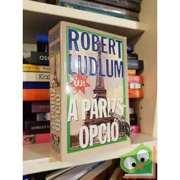 Robert Ludlum, Gayle Lynds: A Párizs opció (Covert-One 3.)