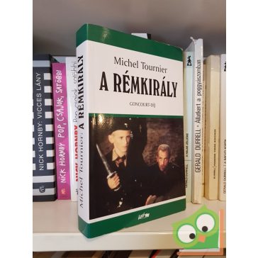 Michel Tournier: A Rémkirály