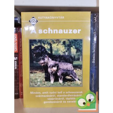 Szabadi Gusztáv: A schnauzer (Kutyakönyvtár)