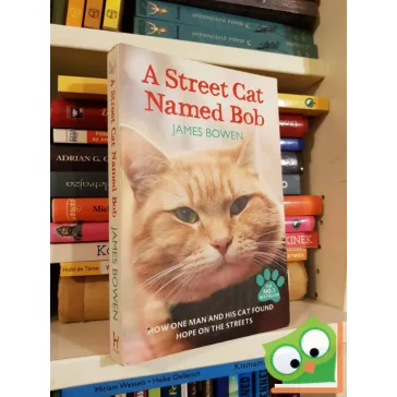   James Bowen: A Street Cat Named Bob (A Street Cat Named Bob 1.)