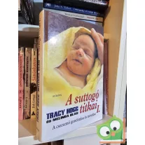  Tracy Hogg, Melinda Blau: A suttogó titkai 1. (A suttogó 1.)