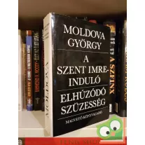   Moldova György: A Szent Imre-induló / Elhúzódó szüzesség (A Szent Imre-induló 1-2.)