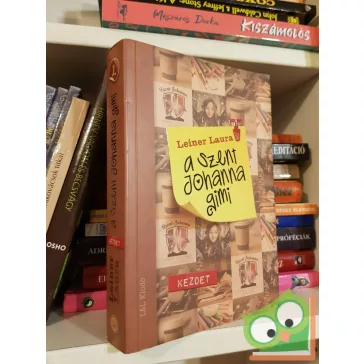   Leiner Laura: A Szent Johanna gimi 1. - Kezdet  (A Szent Johanna gimi 1.)