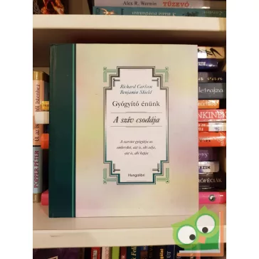   Richard Carlson, Benjamin Shield: Gyógyító énünk - A szív csodája