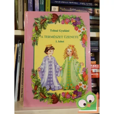 Tolnai Gyuláné: A természet üzenete I.