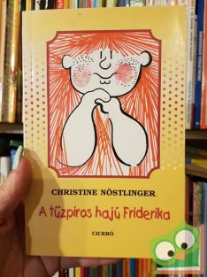 Christine Nöstlinger: A ​tűzpiros hajú Friderika