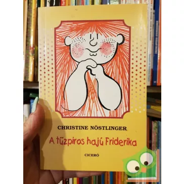 Christine Nöstlinger: A ​tűzpiros hajú Friderika