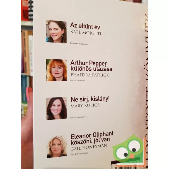 Kate Moretti Phaedra Patrick Mary Kubica Gail Honeyman