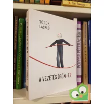   Török László: A vezetés öröm-e? A vezetésen innen és túl