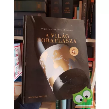 Hugh Johnson,  Jancis Robinson: A világ boratlasza