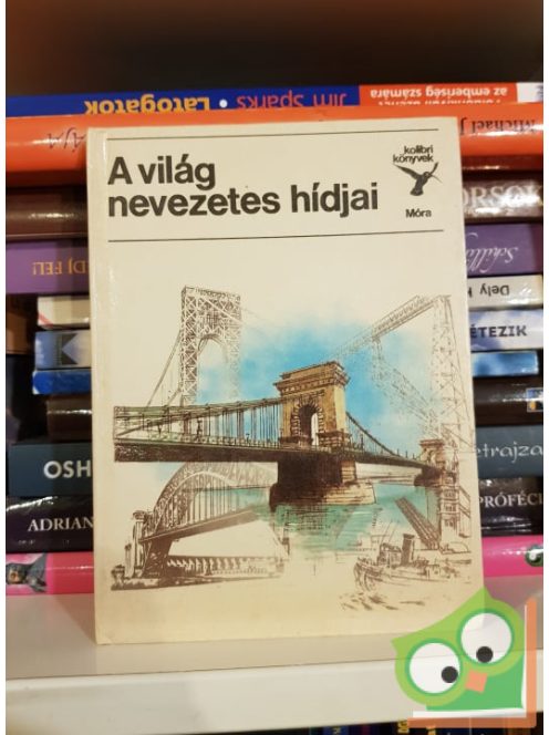Jasinszky István: A világ nevezetes hídjai (Kolibri könyvek)