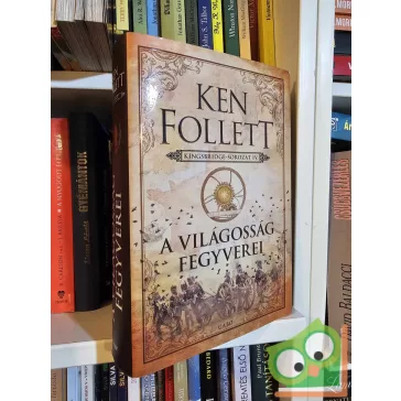 Ken Follett: A világosság fegyverei  (Kingsbridge 4.)
