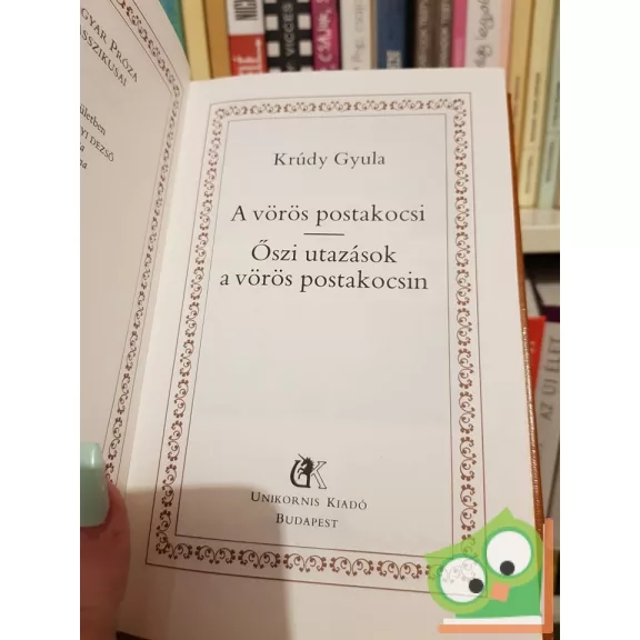 Krúdy Gyula: A vörös postakocsi / Őszi utazások a vörös postakocsin (A magyar próza klasszikusai)