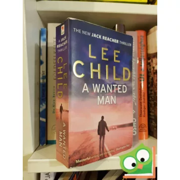 Lee Child: A Wanted Man (Jack Reacher 17.)