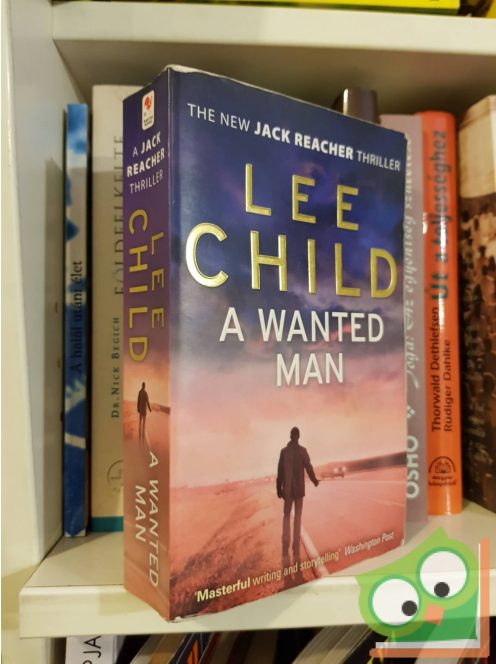 Lee Child: A Wanted Man (Jack Reacher 17.)